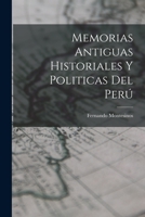 Memorias Antiguas Historiales y Politicas del Perú 101584121X Book Cover