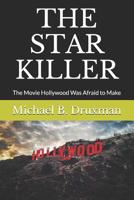 The Star Killer: The Movie Hollywood Was Afraid to Make 1074052668 Book Cover