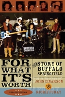 There's Something Happening Here: The Story of Buffalo Springfield - For What It's Worth 0815412819 Book Cover
