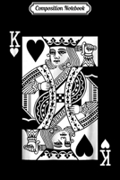 Composition Notebook: The Original King of Hearts (Suicide King) Journal/Notebook Blank Lined Ruled 6x9 100 Pages 1706035802 Book Cover