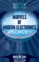 Marvels of Modern Electronics: A Survey 0486498387 Book Cover