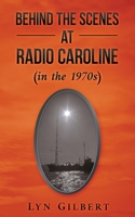 Behind the Scenes at Radio Caroline (in the 1970s) 1999933486 Book Cover
