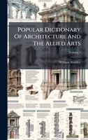 Popular Dictionary Of Architecture And The Allied Arts 1024699552 Book Cover