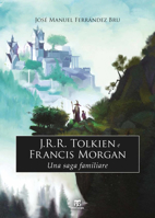 J.R.R. Tolkien E Francis Morgan: Una Saga Familiare 8862405766 Book Cover