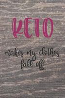 Keto: Makes my cloths fall off 1726867749 Book Cover