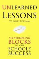 Unlearned Lessons: Six Stumbling Blocks to Our Schools' Success 1934742147 Book Cover