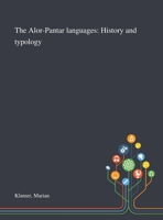 The Alor-Pantar Languages: History and Typology 1013284828 Book Cover