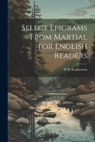 Select Epigrams From Martial for English Readers 1022154796 Book Cover