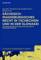 Sachsisch-Magdeburgisches Recht in Tschechien Und in Der Slowakei: Untersuchungen Zur Geschichte Des Rechts Und Seiner Sprache 311044402X Book Cover