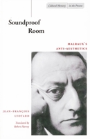 Soundproof Room: Malraux's Anti-Aesthetics (Cultural Memory in the Present) 0804737509 Book Cover