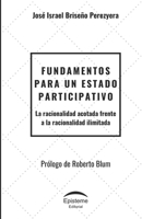 Fundamentos Para Un Estado Participativo: La Racionalidad Acotada Frente a la Racionalidad Ilimitada 9929677267 Book Cover