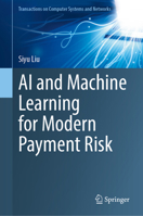 AI and Machine Learning for Modern Payment Risk (Transactions on Computer Systems and Networks) 9819256739 Book Cover