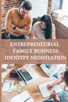 Entrepreneurial family business identity negotiation 461693679X Book Cover
