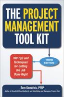 The Project Management Tool Kit: 100 Tips and Techniques for Getting the Job Done Right 0814408109 Book Cover
