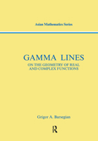 Gamma-Lines: On the Geometry of Real and Complex Functions (Asian Mathematics) 0367395916 Book Cover