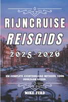 Rijncruise Reisgids 2025-2026: Uw complete avontuurlijke metgezel voor duurzaam reizen. (Dutch Edition) B0DT6QVYX7 Book Cover
