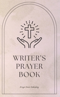 Writer's Prayer Book: Whispers Of Wordsmiths - Prayers For Writers - Short, Powerful Prayers to Gift Encouragement, Strength, and Gratitude To Christian Writers - Appreciation Gift B0CPVJ2C1G Book Cover