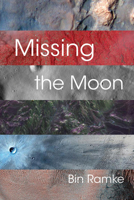 Missing the Moon 1632430002 Book Cover
