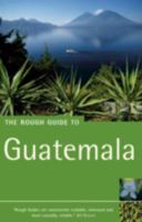 The Rough Guide to Guatemala 3 (Rough Guide Travel Guides) 1405390093 Book Cover