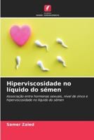 Hiperviscosidade no líquido do sémen: Associação entre hormonas sexuais, nível de zinco e hiperviscosidade no líquido do sémen 6205983192 Book Cover