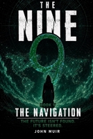 The Navigation: The Future Isn't Found. It's Steered (The Nine) B0HBKJ5B8T Book Cover