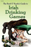 Irish Drinking Games: By the Beef O' Keefe 0615401538 Book Cover