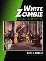 White Zombie: Anatomy of a Horror Film 0786427620 Book Cover