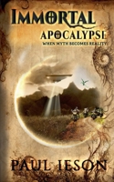 Immortal Apocalypse: When Myth Becomes Reality B0FDYKGGK9 Book Cover