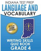 INDIANA TEST PREP Language and Vocabulary Writing Skills Quiz Book Grade 4: Preparation for the ILEARN English Language Arts Tests 1728856558 Book Cover