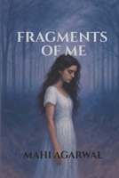 Fragments Of Me B0FDYG7WVJ Book Cover