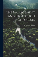 The Management And Protection Of Forests 1021431567 Book Cover