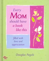 Every Mom should have a book like this filled with love and appreciation (A Book Like This) 1598423126 Book Cover