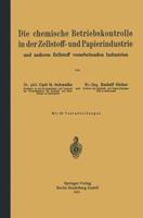 Die Chemische Betriebskontrolle in Der Zellstoff- Und Papierindustrie Und Anderen Zellstoff Verarbeitenden Industrien 3662361450 Book Cover