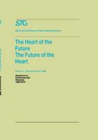 The Heart of the Future/The Future of the Heart Volume 1: Scenario Report 1986 Volume 2: Background and Approach 1986: Scenarios on Cardiovascular Diseases 1985-2010 Commissioned by the Steering Commi 0898388686 Book Cover