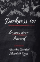 Darkness 101: Lessons Were Learned 1953109683 Book Cover