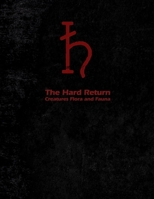 The Hard Return: Creatures Flora and Fauna (The ARC Series) B0DV9PHG14 Book Cover