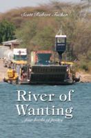 River of Wanting: four books of poetry 0595406017 Book Cover