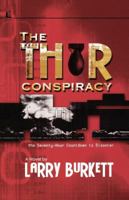 The Thor Conspiracy: The Seventy-Hour Countdown to Disaster 0785272003 Book Cover