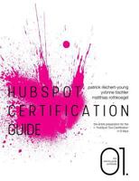HubSpot Certification Guide: The entire preparation for the HubSpot Tool Certification in 8 days 3743113007 Book Cover