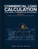 Commercial Load Calculation for Small Commercial Buildings: A Complete Engineering Textbook for HVAC Design Professionals B0H82BJJX1 Book Cover