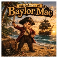 Adventures of Baylor Mac vol 2: Everyday events turned into adventure by the imagination of a 2 year old. B0HGBZYKH2 Book Cover