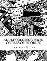 Adult Coloring Book: Oodles of Doodles: Hand-Drawn Designs 1540543714 Book Cover