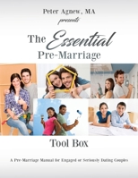 The Essential Pre-Marriage Tool Box: A Pre-Marriage Manual for Engaged or Seriously Dating Couples 1631293311 Book Cover