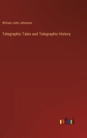 Telegraphic Tales and Telegraphic History 3368634542 Book Cover