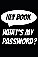 Hey Book, What's my password?: Password Keeper 1676997326 Book Cover