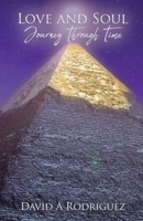 Love and Soul Journey Through Time 1545653089 Book Cover
