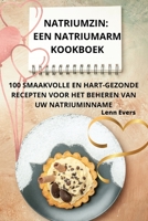 Natriumzin: Een Natriumarm Kookboek (Dutch Edition) 183564709X Book Cover