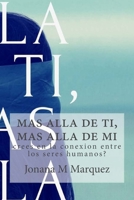mas alla de ti, mas alla de mi: crees en la conexion entre los seres humanos? 1543273246 Book Cover