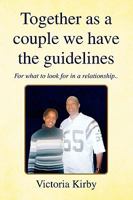 Together as a Couple We Have the Guidelines 1441502300 Book Cover