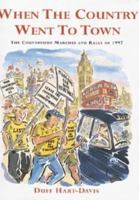 When the Country Went to Town: The Countryside Marches and Rally of 1997 1900318067 Book Cover